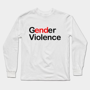 End Gender Violence Long Sleeve T-Shirt